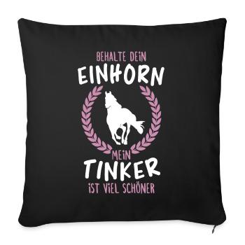 Mein Tinker ist viel Schöner Pferd Reiter Geschenk - Sofakissenbezug 45 x 45 cm - Schwarz - Vorne