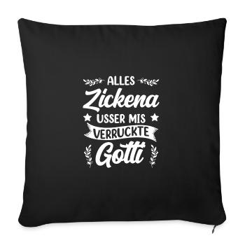 Gotti Geschenk - Alles Zickena Usser Mis Gotti - Sofakissenbezug 45 x 45 cm - Schwarz - Vorne
