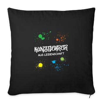 Kunst Lehrer Kunstlehrer Kunstunterricht Künstler - Sofakissenbezug 45 x 45 cm - Schwarz - Vorne
