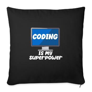 Coding Is My Superpower - Sofakissenbezug 45 x 45 cm - Schwarz - Vorne