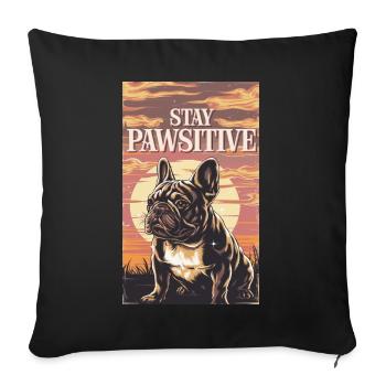 Französische Bulldogge Stay Pawsitive - Sofakissenbezug 45 x 45 cm - Schwarz - Vorne
