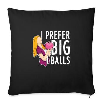 I Prefer Big Balls - Sofakissenbezug 45 x 45 cm - Schwarz - Vorne