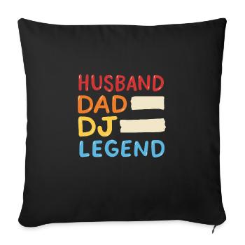 Husband Dad DJ Legend - Sofakissenbezug 45 x 45 cm - Schwarz - Vorne