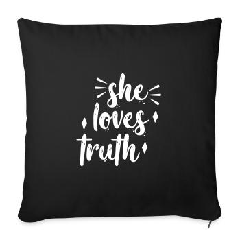 she loves truth - Sofakissenbezug 45 x 45 cm - Schwarz - Vorne