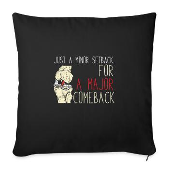 Just A Minor Setback For A Major Comeback - Sofakissenbezug 45 x 45 cm - Schwarz - Vorne