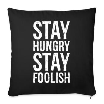 stay hungry stay foolish - Sofa pillowcase 17,3'' x 17,3'' (45 x 45 cm) - black - Front