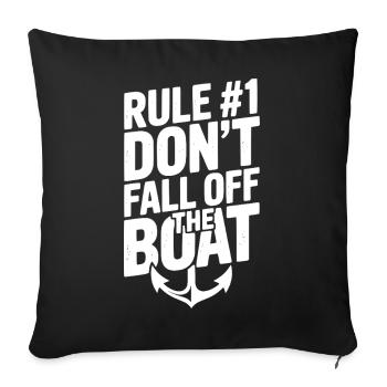 Regel #1: Fallen Sie nicht vom Boot - Sofakissenbezug 45 x 45 cm - Schwarz - Vorne