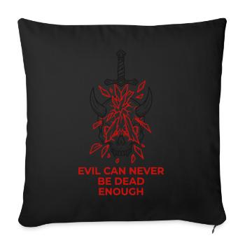 Le mal ne peut jamais être assez mort - Housse de coussin décorative 45 x 45 cm - noir - Devant