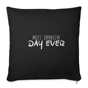 Most Expensive Day Ever 3 - Sofa pillowcase 17,3'' x 17,3'' (45 x 45 cm) - black - Front