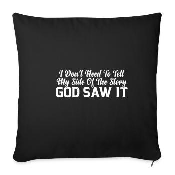 I Don't Need To Tell My Side Of The Story 8 - Sofa pillowcase 17,3'' x 17,3'' (45 x 45 cm) - black - Front