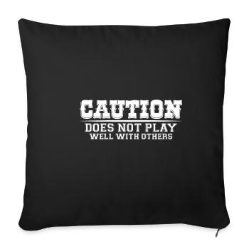 Caution Does Not Play Well With Others 85 - Sofa pillowcase 17,3'' x 17,3'' (45 x 45 cm) - black - Front