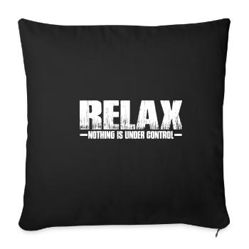 Relax, Nothing Is Under Control 35 - Sofa pillowcase 17,3'' x 17,3'' (45 x 45 cm) - black - Front