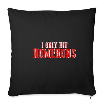 I Only Hit Homeruns 2 - Sofa pillowcase 17,3'' x 17,3'' (45 x 45 cm) - black - Front