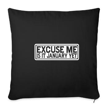 excuse me is it january yet 4 - Sofa pillowcase 17,3'' x 17,3'' (45 x 45 cm) - black - Front