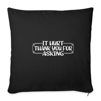 It Hurt, Thank You For Asking 12 - Sofakissenbezug 45 x 45 cm - Schwarz - Vorne