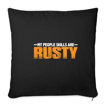 My People Skills Are 'Rusty' 15 - Sofa pillowcase 17,3'' x 17,3'' (45 x 45 cm) - black - Front