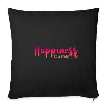 Happiness Is A Remote Job 3 - Sofa pillowcase 17,3'' x 17,3'' (45 x 45 cm) - black - Front