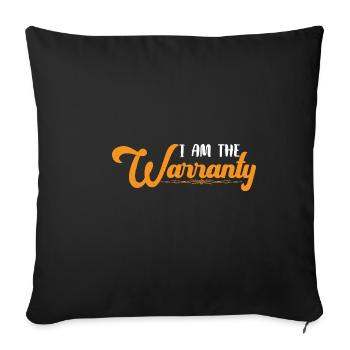 I Am The Warranty 20 - Sofa pillowcase 17,3'' x 17,3'' (45 x 45 cm) - black - Front