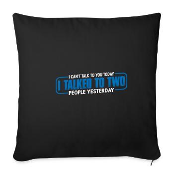 I talked to two people yesterday 4 - Sofa pillowcase 17,3'' x 17,3'' (45 x 45 cm) - black - Front