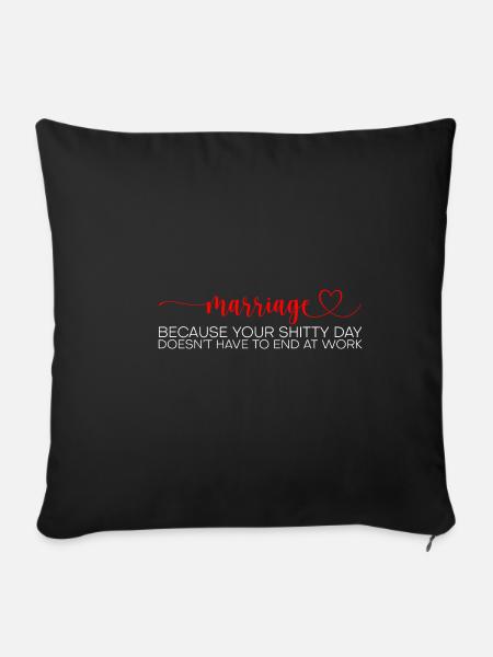 Marriage Your Shitty Day Doesn't Have To End 2 - Sofakissenbezug 45 x 45 cm - Schwarz
