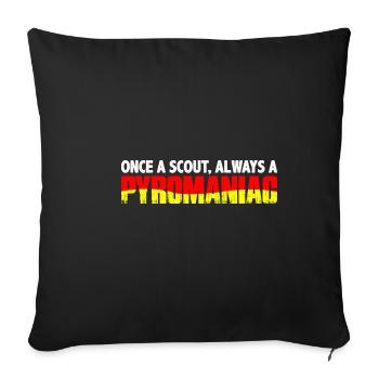 Once A Scout, Always A Pyromaniac 28 - Sofa pillowcase 17,3'' x 17,3'' (45 x 45 cm) - black - Front