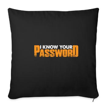 I Know Your Password 7 - Sofa pillowcase 17,3'' x 17,3'' (45 x 45 cm) - black - Front