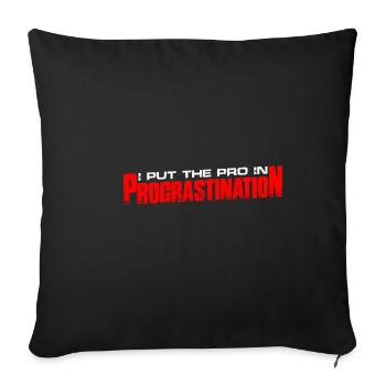 I Put The Pro In Procrastination 11 - Sofakissenbezug 45 x 45 cm - Schwarz - Vorne