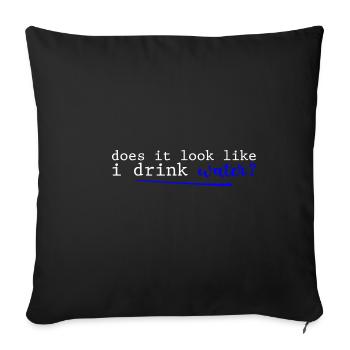 Does It Look Like I Drink Water 2 - Sofa pillowcase 17,3'' x 17,3'' (45 x 45 cm) - black - Front