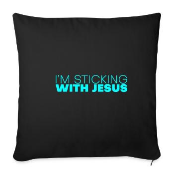 I'm Sticking With Jesus 4 - Sofa pillowcase 17,3'' x 17,3'' (45 x 45 cm) - black - Front