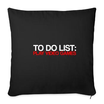 To Do List Play Video Games - Sofa pillowcase 17,3'' x 17,3'' (45 x 45 cm) - black - Front