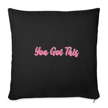 You got this optimistic and confident poison - Sofa pillowcase 17,3'' x 17,3'' (45 x 45 cm) - black - Front