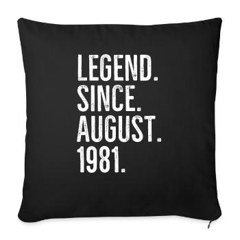 Legende seit August 1981 - Sofakissenbezug 45 x 45 cm - Schwarz - Vorne