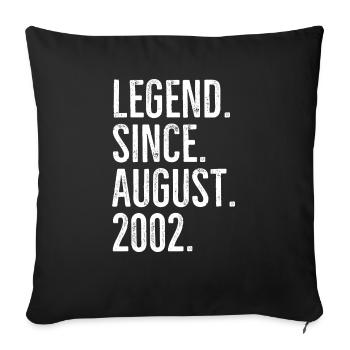 Legende seit August 2002 - Sofakissenbezug 45 x 45 cm - Schwarz - Vorne