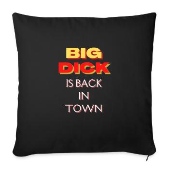 Big dick is back in town - Sofa pillowcase 17,3'' x 17,3'' (45 x 45 cm) - black - Front