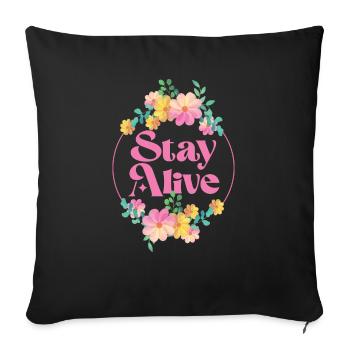 Stay Alive - Sofakissenbezug 45 x 45 cm - Schwarz - Vorne