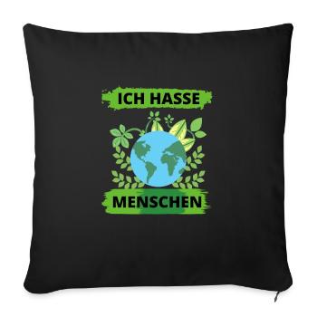 Ich Hasse Menschen Naturschutz Umwelt Tierliebe - Sofakissenbezug 45 x 45 cm - Schwarz - Vorne
