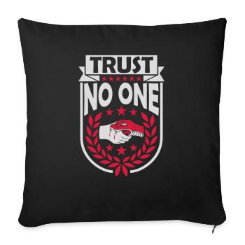 trust no one quote - Sofa pillowcase 17,3'' x 17,3'' (45 x 45 cm) - black - Front