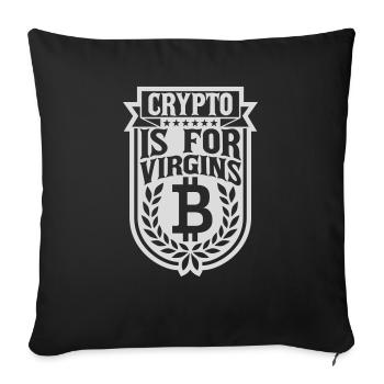 crypto is for virgins - Sofa pillowcase 17,3'' x 17,3'' (45 x 45 cm) - black - Front