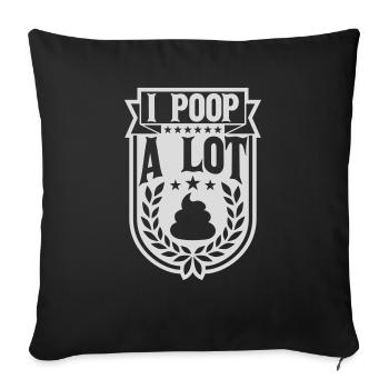 I poop a lot - Sofa pillowcase 17,3'' x 17,3'' (45 x 45 cm) - black - Front