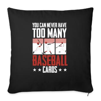 Vous ne pouvez jamais avoir trop de traders de cartes de baseball - Housse de coussin décorative 45 x 45 cm - noir - Devant