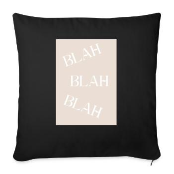 BLAH BLAH BLAH Sarcastic Humor - Sofa pillowcase 17,3'' x 17,3'' (45 x 45 cm) - black - Front