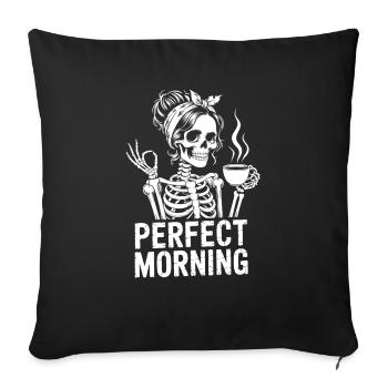 Perfekter Morgen mit Kaffee Skelett mit Kaffeepot - Sofakissenbezug 45 x 45 cm - Schwarz - Vorne