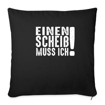 I have to shit! - Sofa pillowcase 17,3'' x 17,3'' (45 x 45 cm) - black - Front