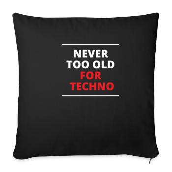 Never too old for techno gift electro oldies - Sofa pillowcase 17,3'' x 17,3'' (45 x 45 cm) - black - Front