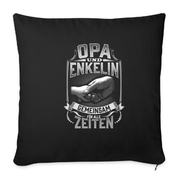 Opa und Enkelin Gemeinsam fuer alle Zeiten - Sofakissenbezug 45 x 45 cm - Schwarz - Vorne
