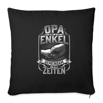 Opa und Enkel Gemeinsam fuer alle Zeiten - Sofakissenbezug 45 x 45 cm - Schwarz - Vorne