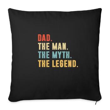 dad the man the myth the legend funny fathers day - Sofa pillowcase 17,3'' x 17,3'' (45 x 45 cm) - black - Front