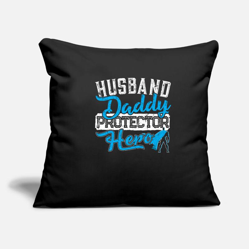 Husband Daddy Protector Hero husband father protector Sofa pillowcase 17,3'' x 17,3'' (45 x 45 cm)