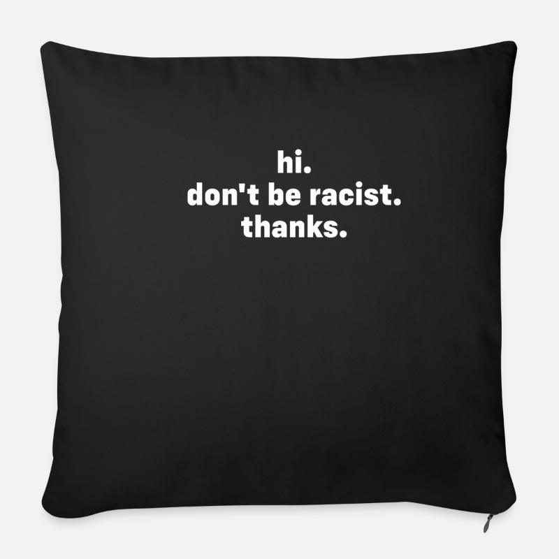 dont be racist - Sofakissenbezug 45 x 45 cm - Schwarz