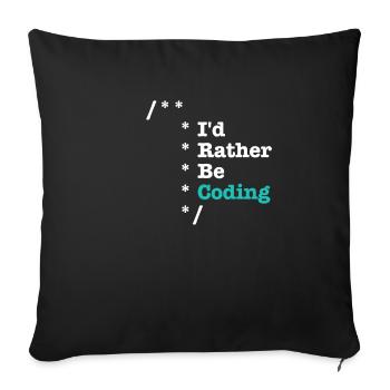 Id Rather Be Coding Comments - Computer Scientist - Sofa pillowcase 17,3'' x 17,3'' (45 x 45 cm) - black - Front